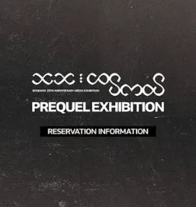 PREQUEL EXHIBITIONㅣCOSMOS BIGBANG 20TH ANNIVERSARY